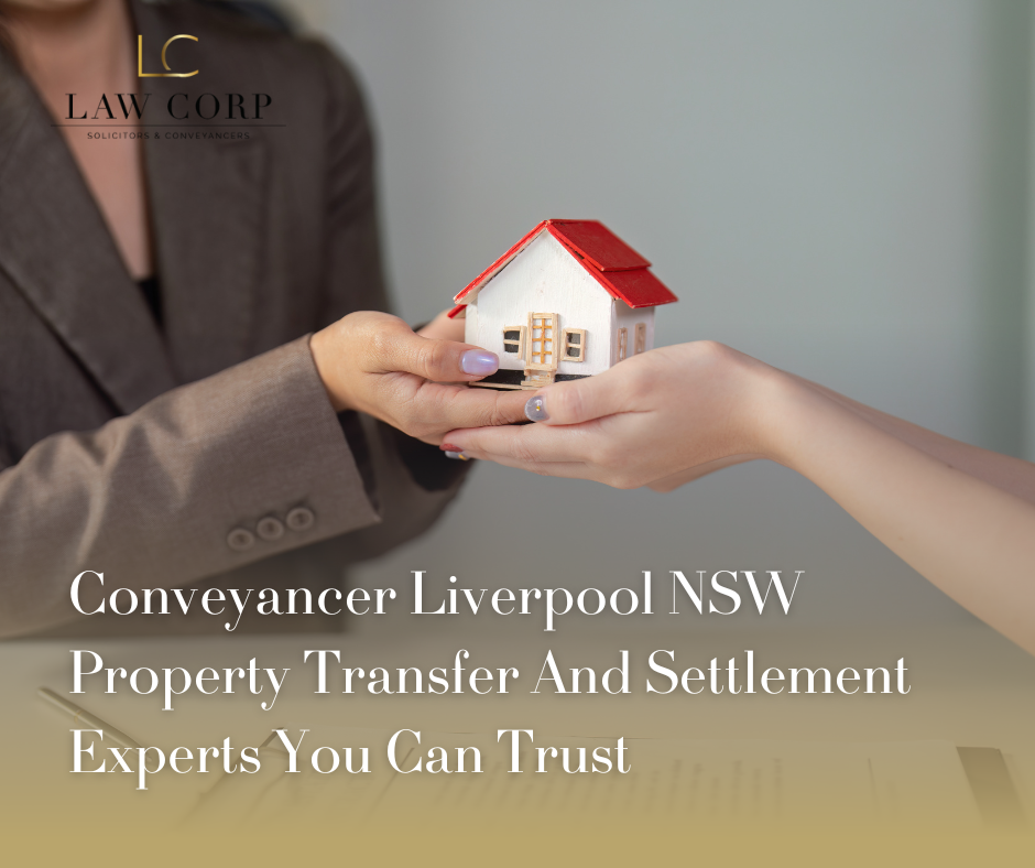 Expert conveyancer Liverpool NSW handling property transfers and settlement
